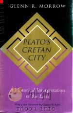 Plato's Cretan City A Historical Interpretation Of The Laws   1993  PDF电子版封面  0691024847  Glenn R.Morrow 