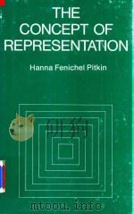 The Concept Of Representation   1972  PDF电子版封面  0520021568  Hanna Fenichel Pitkin 