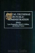 Ethical Dilemmas In Public Administration   1996  PDF电子版封面  0275950409   