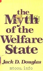 The Myth Of The Welfare State   1989  PDF电子版封面  0887388744  Jack D.Douglas 