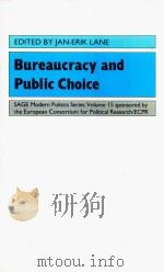 Bureaucracy And Public Choice SAGE Modern Politics Series Volume 15 Sponsored By The European Consor（1987 PDF版）