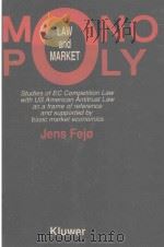 MONOPOLY LAW AND MARKET   1990  PDF电子版封面  9065444351  JENS FEJO 