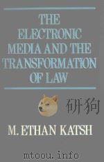 THE ELECTRONIC MEDIA AND THE TRANSFORMATION OF LAW   1989  PDF电子版封面  0195045904  M.ETHAN KATSH 