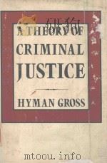 A THEORY OF CRIMINAL JUSTICE   1979  PDF电子版封面    HYMAN GROSS 