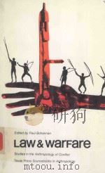 LAW AND WARFARE STUDIES IN THE ANTHROPOLOGY OF CONFLICT   1967  PDF电子版封面  0292746172  PAUL BOHANNAN 
