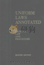 UNIFORM LAWS ANNOTATED CRIMINAL LAW AND PROCEDURE   1974  PDF电子版封面    ANNOTATIONS FROM STATE AND FED 