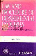 LAW AND PROCEDURE OF DEPARTMENTAL ENQUIRIES   1982  PDF电子版封面    B.R.GHAIYE 