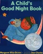 A CHILD‘S GOOD NIGHT BOOK  MARGARET WISE BROWN   1992  PDF电子版封面  0060210281  JEAN CHARLOT 