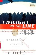 Twilight on the Line Underworlds and Politics at the U.S.-Mexico Border（1998 PDF版）