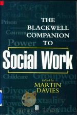 The Blackwell Companion to Social Work   1997  PDF电子版封面  0631198776  Martin Davies 