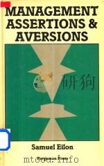 Management Assertions and Aversions   1985  PDF电子版封面  00803118304  Samuel Eilon 