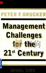 Management Challenges for the 21st Century   1999  PDF电子版封面  0887309984  Peter F.Drucker 
