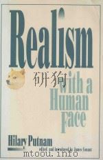 REALISM WITH A HUMAN FACE HILARY PUTNAM   1990  PDF电子版封面  0674749456  JAMES CONANT 