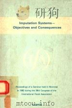 IMPUTATION SYSTEMS-OBJECTIVES AND CONSEQUENCES   1983  PDF电子版封面  9065441212  D.A.WARD 