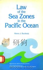LAW OF THE SEA ZONES IN THE PACIFIC OCEAN   1987  PDF电子版封面  9971988739  HANNS J.BUCHHOLZ 