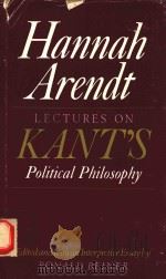 HANNAH ARENDT LECTURES ON KANT'S POLITICAL PHILOSOPHY（1977 PDF版）