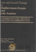 LAW AND SOCIAL CHANGE IN MEDITERRANEAN EUROPE AND LATIN AMERICA A HANDBOOK OF LEGAL AND SOCIAL INDIC（1979 PDF版）