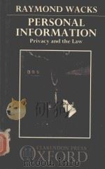 PERSONAL INFORMATION PRIVACY AND THE LAW   1989  PDF电子版封面  0198256116  RAYMOND WACKS 