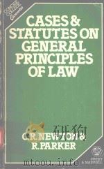 CASES AND STATUTES ON GENERAL PRINCIPLES OF LAW   1980  PDF电子版封面  0421218207  C.R.NEWTON 