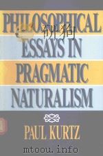 PHILOSOPGICAL ESSAYSIN PRAGMATIC NATURALISM   1990  PDF电子版封面  087975592X  PAUL KURTZ 