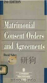 MATRIMONIAL CONSENT ORDERS AND AGREEMENTS   1991  PDF电子版封面  0851215130  DAVID SALTER 