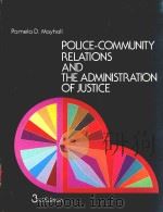 POLICE-COMMUNITY RELATIONS AND THE ADMINISTRATION OF JUSTICE   1967  PDF电子版封面  0471060445   