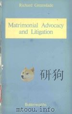 MATRIMONIAL ADVOCACY AND LITIGAION   1988  PDF电子版封面  0406103305   