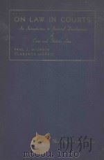 ON LAW IN COURTS AN INTRODUCTION TO JUDICIAL DEVELOPMENT OF CASE AND STATUTE LAW   1965  PDF电子版封面    PAUL J.MISHKIN 