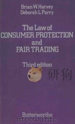 THE LAW OF CONSUMER PROTECTION AND FAIR TRADING THIRD EDITION   1987  PDF电子版封面  040656714X   