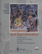 Complexity and approximation combinatorial optimization problems and their approximability propertie   1999  PDF电子版封面  3540654313  Giorgio Ausiello 