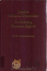 Justice Without Frontiers:Furthering Human Rights Volume 1   1997  PDF电子版封面  9041102418  C.G.Weeramantry 