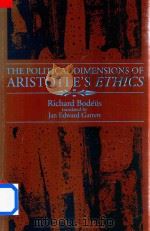 The Political Dimensions Of Aristotle's Ethics   1993  PDF电子版封面  0791416100  Richard Bodeus;Jan Edward Garr 