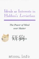 Ideals As Interests In Hobbes's Leviathan The Power Of Mind Over Matter（1992 PDF版）