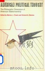 American Political Thought The Philosophic Dimension Of American Statesmanship   1971  PDF电子版封面  684412535   