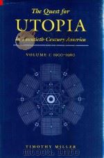 The Quest For Utopia In Twentieth-Century America Volume I:1900-1960   1998  PDF电子版封面  0815627750  Timothy Miller 