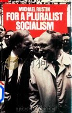 For A Pluralist Socialism   1985  PDF电子版封面  0860917746   