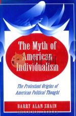 The Myth Of American Individualism The Protestant Origins Of American Political Thought（1994 PDF版）