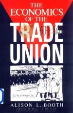 The Economics Of The Trade Union   1995  PDF电子版封面  0521468396  Alison L.Booth 