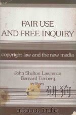 FAIR USE AND FREE INQUIRY COPYRIGHT LAW AND NEW MEDIA   1980  PDF电子版封面  0893910287   