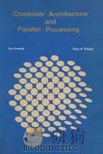 Computer architecture and parallel processing   1984  PDF电子版封面  70315566  Faye A. Briggs ; Kai Hwang 