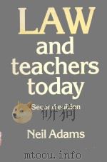 LAW AND TEACHERS TODAY SECOND EDITION   1984  PDF电子版封面  0091567203  NEIL ADAMS 