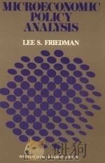 MICROECONOMIC POLICY ANALYSIS   1985  PDF电子版封面    Lee S.Friedman 