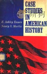 CASE STUDIES IN AMERICAN HISTORY   1964  PDF电子版封面    E.ASHLEY EAMES 