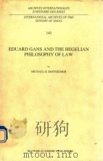 EDUARD GANS AND THE HEGELIAN PHILOSOPHY OF LAW   1995  PDF电子版封面  0792332709  MICHAEL H.HOFFHEIMER 