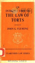 AN INTRODUCTION TO THE LAW OF TORTS   1968  PDF电子版封面  0198760795  JOHN G.FLEMING 