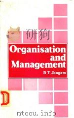 ORGANISATION AND MANAGEMENT   1982  PDF电子版封面    R.T.JANGAM 