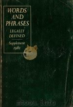 WORDS AND PHRASES LEGALLY DEFINED SECOND EDITON SUPPLEMENT 1981   1981  PDF电子版封面  0406080518  JOHN B.SAUNDERS 