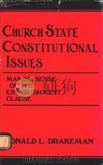 CHURCH-STATE CONSTITUTIONAL ISSUES MAKING SENSE OF THE ESTABLISHMENT CLAUSE   1991  PDF电子版封面  0313276633   
