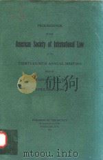 PROCEEDINGS OF THE AMERICAN SOCIETY OF INTERNATIONAL LAW AT ITS THIRY-SEVENTH ANNUAL MEETING HELD AT   1944  PDF电子版封面    WASHINGTON 