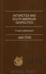 Antarctica And South American Geopolitics Frozen Lebensraum（1988 PDF版）